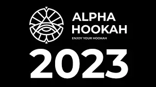 Alpha Hookah - BEST OF 2023