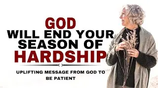 WATCH HOW GOD WILL END YOUR SEASON OF HARDSHIP SOON - CHRISTIAN MOTIVATION