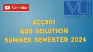 ACC501 GDB SOLUTION Summer Semester 2024 | acc501 GDB Solution Summer Semester 2024