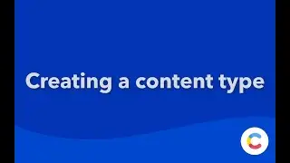How to create a content type and add fields in the Contentful web app