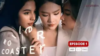 Roller Coaster Episode 1 (SUBT) Girl Love Series