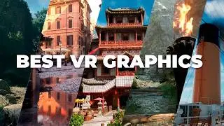 The top 5 most beautiful graphics in VR right now (2024)