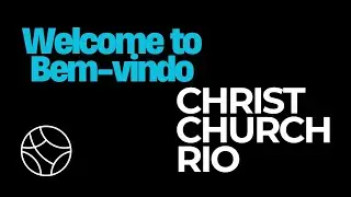 Christ Church Rio - Update