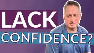 How To Move Through a Lack of Confidence 