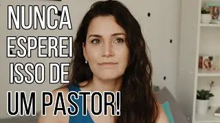 Decepção Com PASTORES, ÓDIO, MAGOA, RAIVA (Meu Testemunho Parte 08)