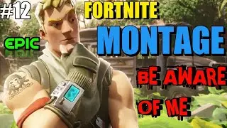FORTNITE MONTAGE (BE AWARE OF ME) SUPPORT GUNSHOT MASTER YT