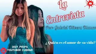 🔥LA ENTREVISTA🎤: Youtuber CUBANA🇨🇺 nos habla del AMOR DE SU VIDA😍😱