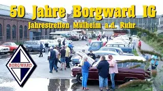 Borgwards in Mülheim a.d. Ruhr 2023 - Jahrestreffen-Film