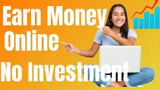 How to Earn Money Online Without Investment|Top Websites & Strategies!