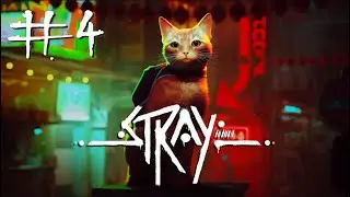 Stray Gameplay Прохождение #4 Walkthrough Part #4 Cyberpunk