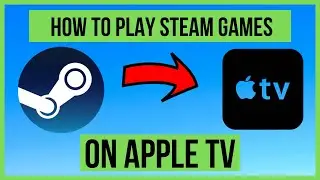PLAY STEAM GAMES ON APPLE TV - TUTORIAL - FULL HOW-TO VIDEO