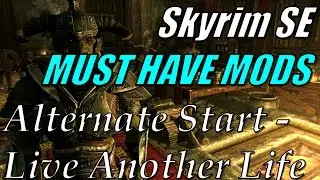 Skyrim Special Edition - MUST HAVE MODS #1: (PC) Alternate Start - Live Another Life