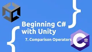 Comparison Operators - Beginning C# with Unity (2023 Edition)