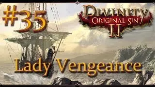 Divinity: Original Sin II - Ep 35 - Lady Vengeance