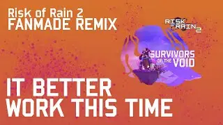 Chris Christodoulou - It Better Work This Time | ROR2: They Might Aswell Be Dead Remix