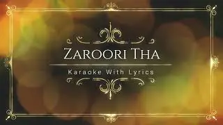 Zaroori Tha | Rahat Fateh Ali Khan | Karaoke With Lyrics