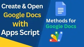Create and Open Google Docs with Google Apps Script and Its Methods