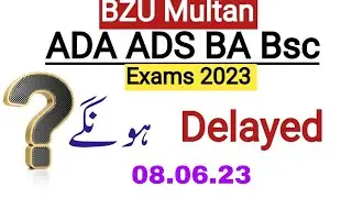 ADA ADS BA Bsc Exams 2023 Delayed Bzu multan