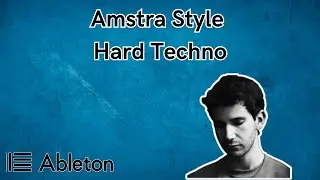 Amstra Style - Hard Techno Tutorial [​+​Free Project File]