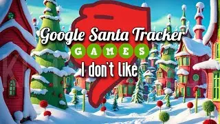Google Santa Tracker Games I Don't Like!