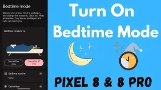How to Enable Bedtime Mode in Google Pixel 8 and Pixel 8 Pro | Customize Bedtime Mode