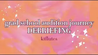 grad school audition journey [debriefing]