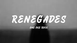 One Ok Rock - Renegades(Lyrics)