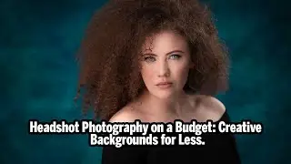 Headshot Photography on a Budget: Creative Backgrounds for Less.