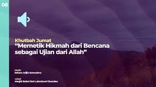 Memetik Hikmah dari Bencana sebagai Ujian dari Allah - Khutbah Jumat