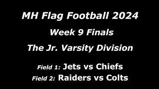 MHFF 2024 - Week 9 Finals - Jr. Varsity Division - Fields 1 & 2