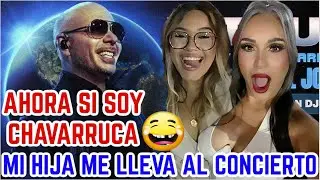 AHORA SI PARA QUE SE INFART3N SOY UNA CHAVARRUCA🤷‍♀️MI HIJA ME LLEVA AL CONCIERTO DE PITBULL