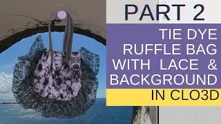 Ruffle bag - Part 2 - How to Apply and Edit allover Print, Add Lace and Background
