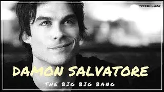 Damon Salvatore // The Big Big Bang