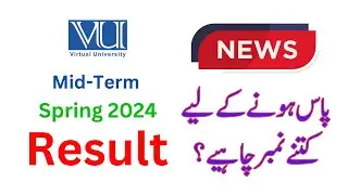 Passing Marks in Mid-Term Spring 2024 | Mid term Result 2024 | Spring 2024 | Virtual University