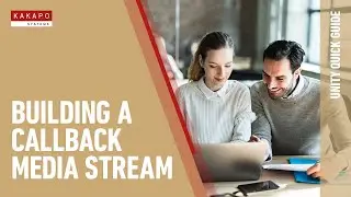 Unity Quick Guide: Callback Media Stream