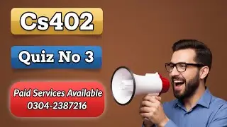 Cs402 Quiz 3 Solved || Lectures (19-26) || Cs402 Quiz Final Term