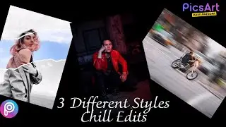 3 Different Styles Chill Edits In Picsart #1 🔥👌