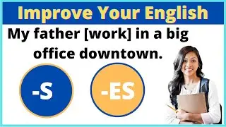 Improve Your English Grammar With Quiz 16/16 - Multilevel Grammar Focus -S , -ES