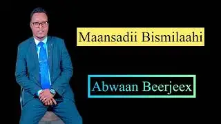 gabaygii bismilaah iyo abwaan baarjeex