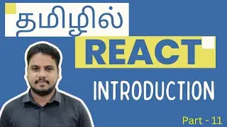 React JS in Tamil - Full Course - React Introduction  - Part 11 - Vijayaragavan - Payilagam