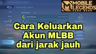 Cara Keluarkan Akun MLBB dari Jarak Jauh