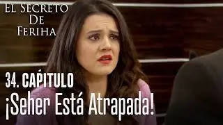 ¡Seher está atrapada! - El Secreto De Feriha Capítulo 34 En Español