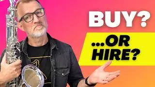 Should you RENT or BUY your next saxophone?