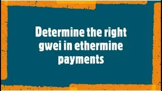 How to Determine the right gwei in ethermine payments