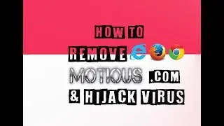 How to Remove motious.com | HIJACK Virus |