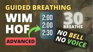 Best Guided Breathing - Wim Hof 3 Rounds ADVANCED 30 BREATHS