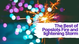 The Best of Popslots Fire and lightening Storm