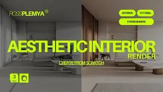 Create AESTHETIC and REALISTIC INTERIOR RENDER in 3Ds Max + Corona Render | FULL GUIDE