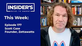177 - Empowering Clean Energy Futures with Scott Case, Founder of Zetawatts