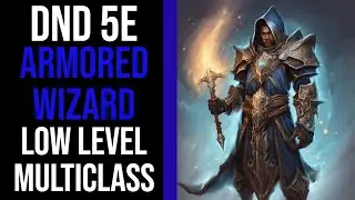 the ultimate Armored Wizard multiclass in DnD 5e